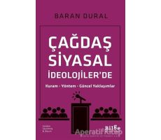 Çağdaş Siyasal İdeolojilerde Kuram Yöntem Güncel Yaklaşımlar - Baran Dural - Bilge Kültür Sanat