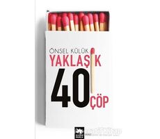 Yaklaşık Kırk Çöp - Önsel Külük - Eksik Parça Yayınları