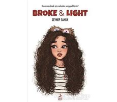 Broke and Light - Zeynep Sahra - Ren Kitap