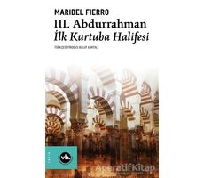 3. Abdurrahman İlk Kurtuba Halifesi - Maribel Fierro - Vakıfbank Kültür Yayınları