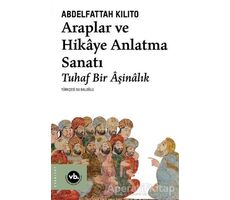 Araplar ve Hikaye Anlatma Sanatı - Abdelfattah Kilito - Vakıfbank Kültür Yayınları