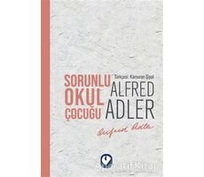 Sorunlu Okul Çocuğu - Alfred Adler - Cem Yayınevi