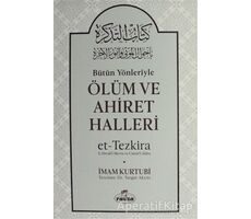 Bütün Yönleriyle Ölüm ve Ahiret Halleri - İmam Kurtubi - Ravza Yayınları