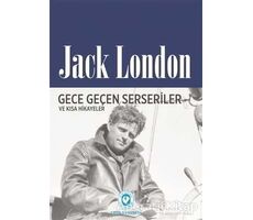 Gece Geçen Serseriler ve Kısa Hikayeler - Jack London - Cem Yayınevi