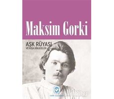 Aşk Rüyası ve Kısa Hikayeler - Maksim Gorki - Cem Yayınevi