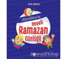 Etkinliklerle Neşeli Ramazan Günlüğü - Arife Gökmen - Türkiye Diyanet Vakfı Yayınları