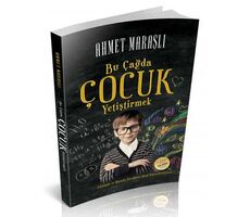 Bu Çağda Çocuk Yetiştirmek - Ahmet Maraşlı - Mihrabad Yayınları