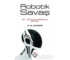 Robotik Savaş - P.W.Singer - Buzdağı Yayınevi