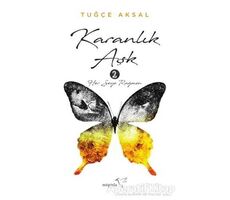 Karanlık Aşk 2 - Tuğçe Aksal - Müptela Yayınları