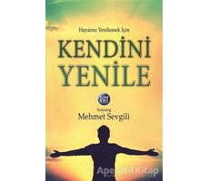 Hayatını Yenilemek İçin Kendini Yenile - Mehmet Sevgili - Ray Yayıncılık