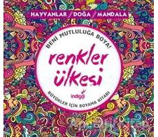 Renkler Ülkesi: Hayvanlar - Doğa - Mandala - Kolektif - İndigo Kitap