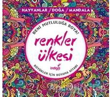 Renkler Ülkesi: Hayvanlar - Doğa - Mandala - Kolektif - İndigo Kitap