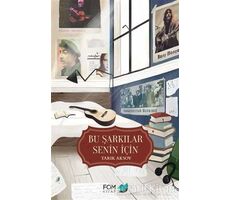 Bu Şarkılar Senin İçin - Tarık Aksoy - FOM Kitap