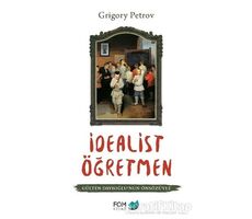 İdealist Öğretmen - Grigori Spiridonoviç Petrov - FOM Kitap