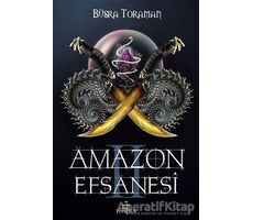 Amazon Efsanesi - İhanet Çarkları - Büşra Toraman - Ephesus Yayınları