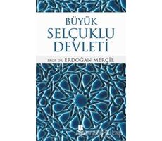 Büyük Selçuklu Devleti - Erdoğan Merçil - Bilge Kültür Sanat