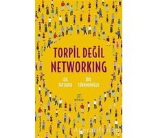 Torpil Değil Networking - Işıl Taysever - ELMA Yayınevi