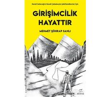 Girişimcilik Hayattır - Mehmet Şöhrap Sanlı - ELMA Yayınevi