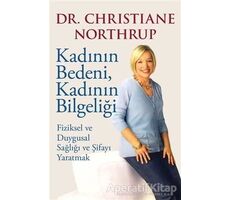 Kadının Bedeni, Kadının Bilgeliği - Christiane Northrup - Butik Yayınları