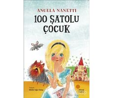 100 Şatolu Çocuk - Angela Nanetti - Günışığı Kitaplığı