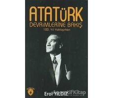 Atatürk Devrimlerine Bakış - Erol Yıldız - Dorlion Yayınları