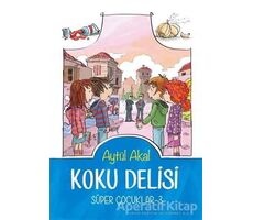 Koku Delisi Süper Çocuklar-3 - Aytül Akal - Tudem Yayınları