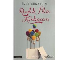 Renkli Fikir Kumbaram - Özge Günaydın - Yediveren Yayınları