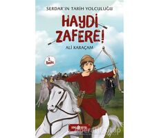 Serdarın Tarih Tolculuğu - Haydi Zafere! - Ali Karaçam - Genç Hayat