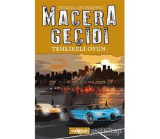 Macera Geçidi 14 - Tehlikeli Oyun - Tuncel Altınköprü - Genç Hayat