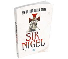 Sir Nigel - Sir Arthur Conan Doyle - Maviçatı Yayınları