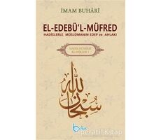 El-Edebü’l-Müfred - Hadis Dünyası Klasikleri 1 - Muhammed İbn İsmail el-Buhari - Beka Yayınları