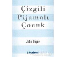 Çizgili Pijamalı Çocuk - John Boyne - Tudem Yayınları