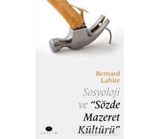 Sosyoloji ve Sözde Mazeret Kültürü - Bernard Lahire - Açılım Kitap