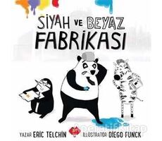 Siyah ve Beyaz Fabrikası - Eric Telchin - Mikado Yayınları