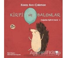 Kirpi ve Balonlar - Değerler Eğitimi Serisi - 6 - Koray Avcı Çakman - Kırmızı Kedi Çocuk