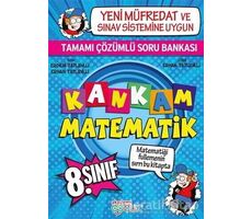 Kankam Matematik 8. Sınıf Tamamı Çözümlü Soru Bankası - Erhan Tatlıdilli - Akademi Çocuk