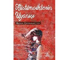 Küstümcüklerin Uyanışı - Benen Çetindağ - Potkal Kitap Yayınları