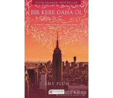 Bir Kere Daha Öl - Amy Plum - Akıl Çelen Kitaplar