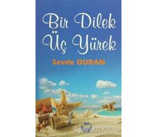Bir Dilek Üç Yürek - Sevde Duran - Agapi Yayınları