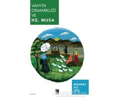 Vahyin Dinamikliği ve Hz. Musa - Mehmet Ali Güç - Çıra Yayınları
