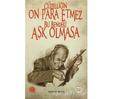 Güzelliğin On Para Etmez Bu Bendeki Aşk Olmasa - Mehmet Bilgiç - Yason Yayıncılık