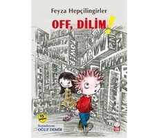 Off, Dilim! - Feyza Hepçilingirler - Kırmızı Kedi Çocuk