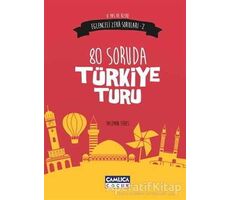 Eğlenceli Zeka Soruları - 2 : 80 Soruda Türkiye Turu - Yasemin Teres - Çamlıca Çocuk Yayınları