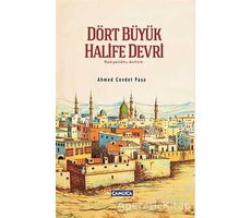 Dört Büyük Halife Devri - Ahmed Cevdet Paşa - Çamlıca Basım Yayın