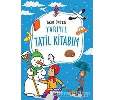 Okul Öncesi Yarıyıl Tatil Kitabım - Kolektif - Çamlıca Çocuk Yayınları
