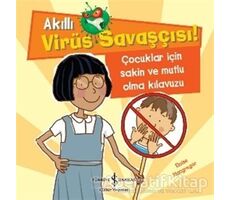 Akıllı Virüs Savaşçısı ! - Çocuklar İçin Sakin ve Mutlu Olma Kılavuzu