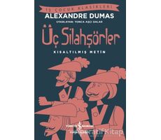 Üç Silahşörler (Kısaltılmış Metin) - Alexandre Dumas - İş Bankası Kültür Yayınları