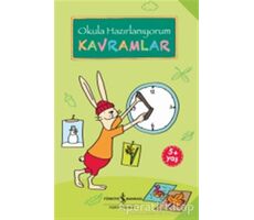 Kavramlar - Okula Hazırlanıyorum - Christine Mildner - İş Bankası Kültür Yayınları