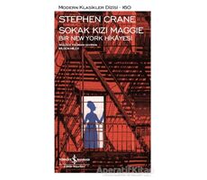 Sokak Kızı Maggie Bir New York Hikayesi - Stephen Crane - İş Bankası Kültür Yayınları