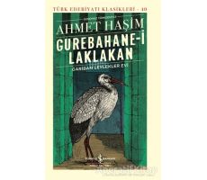 Gurebahane-i Laklakan - Gariban Leylekler Evi (Ciltli) - Ahmet Haşim - İş Bankası Kültür Yayınları